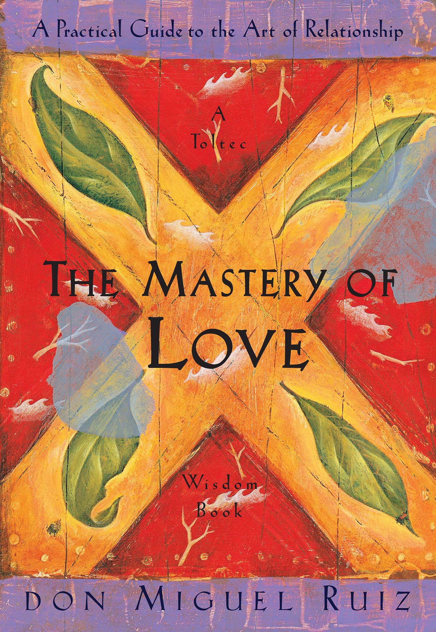 Mastery of Love By Don Miguel Ruiz