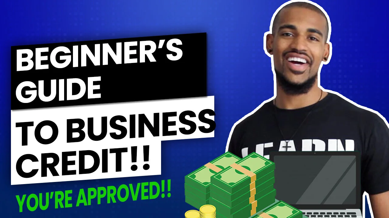 Beginner’s Guide to Business Credit | Step By Step Guide